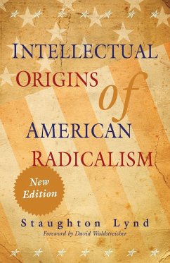 Intellectual Origins of American Radicalism - Lynd, Staughton