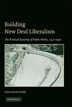 Building New Deal Liberalism - Smith, Jason Scott