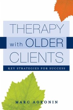 Therapy with Older Clients: Key Strategies for Success - Agronin, Marc