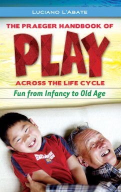 The Praeger Handbook of Play across the Life Cycle - L'Abate, Luciano
