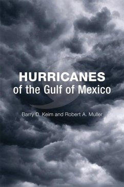 Hurricanes of the Gulf of Mexico - Keim, Barry D; Muller, Robert A