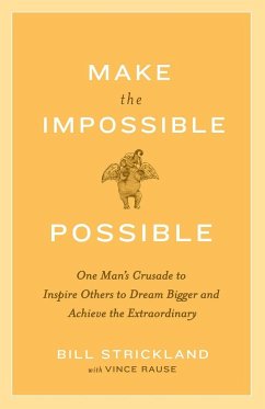 Make the Impossible Possible - Strickland, Bill; Rause, Vince