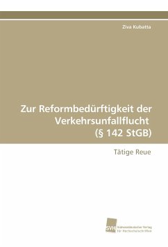 Zur Reformbedürftigkeit der Verkehrsunfallflucht (§ 142 StGB) - Kubatta, Ziva