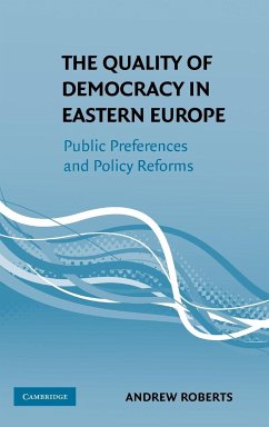 The Quality of Democracy in Eastern Europe - Roberts, Andrew