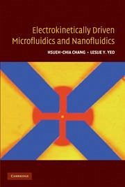 Electrokinetically Driven Microfluidics and Nanofluidics - Chang, Hsueh-Chia; Yeo, Leslie Y