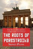 The Roots of Perestroika The Roots of Perestroika