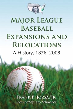 Major League Baseball Expansions and Relocations - Jozsa, Frank P.