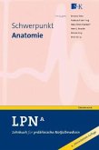 Schwerpunkt Anatomie / Lehrbuch für präklinische Notfallmedizin (LPN) Bd.6