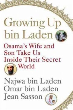 Growing Up Bin Laden - Bin Laden, Najwa; Bin Laden, Omar; Sasson, Jean