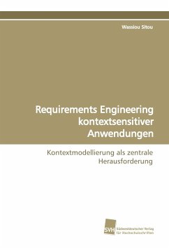 Requirements Engineering kontextsensitiver Anwendungen - Sitou, Wassiou