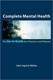 Complete Mental Health: The Go-To Guide for Clinicians and Patients