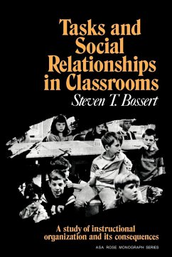 Tasks and Social Relationships in Classrooms - Bossert; Bossert, Steven T.