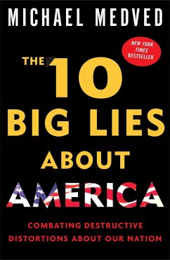 The 10 Big Lies About America - Medved, Michael