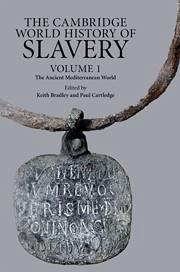 The Cambridge World History of Slavery: Volume 1, the Ancient Mediterranean World - Bradley, Keith / Cartledge, Paul (ed.)