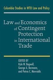 Law and Economics of Contingent Protection in International Trade