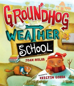 Groundhog Weather School - Holub, Joan