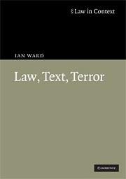 Law, Text, Terror - Ward, Ian