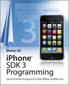 iPhone SDK 3.0 Programming - Advanced Mobile Development for Apple iPhone and iPod touch - Ali, Maher