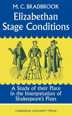 Elizabethan Stage Conditions - Bradbrook, M. C.; Bradbrook, M.