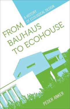 From Bauhaus to Ecohouse - Anker, Peder