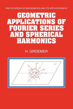 Geometric Applications of Fourier Series and Spherical Harmonics - Groemer, H.; Groemer, Helmut; Helmut, Groemer