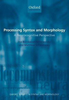 Processing Syntax and Morphology - Bornkessel-Schlesewsky, Ina; Schlesewsky, Matthias