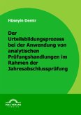 Der Urteilbildungsprozess bei der Anwendung von analytischen Prüfungshandlungen im Rahmen der Jahresabschlussprüfung