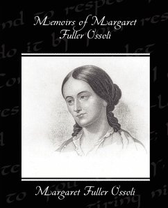 Memoirs of Margaret Fuller Ossoli - Ossoli, Margaret Fuller