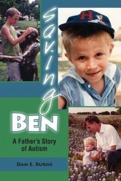 Saving Ben: A Father's Story of Autism - Burns, Dan E.