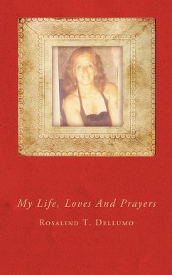 My Life, Loves And Prayers - Dellumo, Rosalind T.