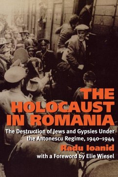 The Holocaust in Romania - Ioanid, Radu