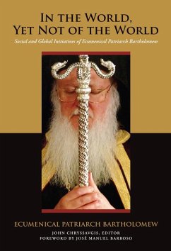 In the World, Yet Not of the World - Ecumenical Patriarch Bartholomew