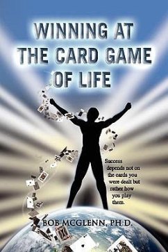 Winning at the Card Game of Life - McGlenn, Bob Ph. D.