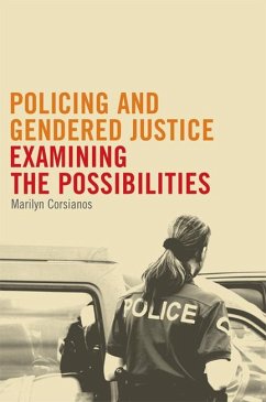 Policing and Gendered Justice - Corsianos, Marilyn