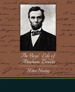 The Boys' Life of Abraham Lincoln - Nicolay, Helen