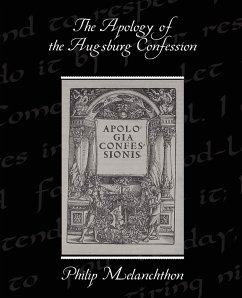 The Apology of the Augsburg Confession - Melanchthon, Philip