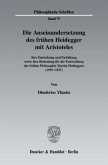 Die Auseinandersetzung des frühen Heidegger mit Aristoteles.