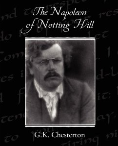 The Napoleon of Notting Hill - Chesterton, G. K.