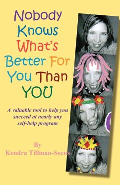 Nobody Knows What's Better for You than You - Tillman-Soens, Kendra