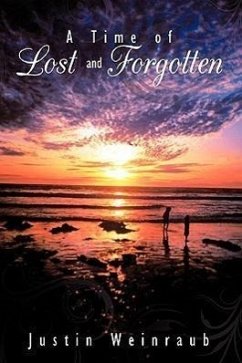A Time of Lost and Forgotten - Weinraub, Justin