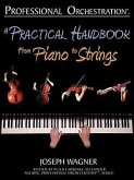 Professional Orchestration: A Practical Handbook - From Piano to Strings