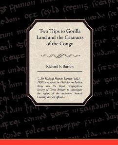 Two Trips to Gorilla Land and the Cataracts of the Congo - Burton, Richard F.