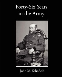 Forty-Six Years in the Army - Schofield, John M.