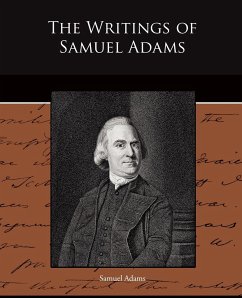 The Writings of Samuel Adams - Adams, Samuel