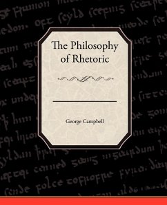The Philosophy of Rhetoric - Campbell, George
