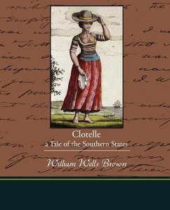 Clotelle - A Tale of the Southern States - Brown, William Wells