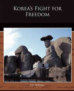 Korea s Fight for Freedom - McKenzie, F. A.
