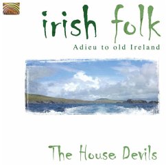 Irish Folk-Adieu To Old Ireland - House Devils,The