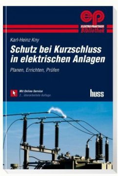 Schutz bei Kurzschluss in elektrischen Anlagen - Kny, Karl-Heinz