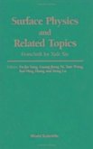 Surface Physics and Related Topics: Festschrift for XIE Xide